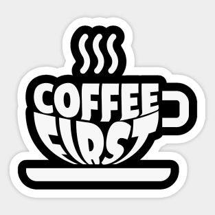 Coffee First Sticker